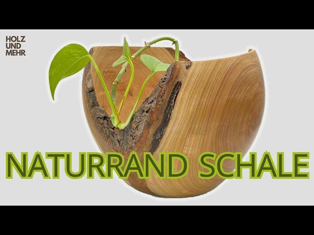 Eine Schale mit Naturrand drechseln