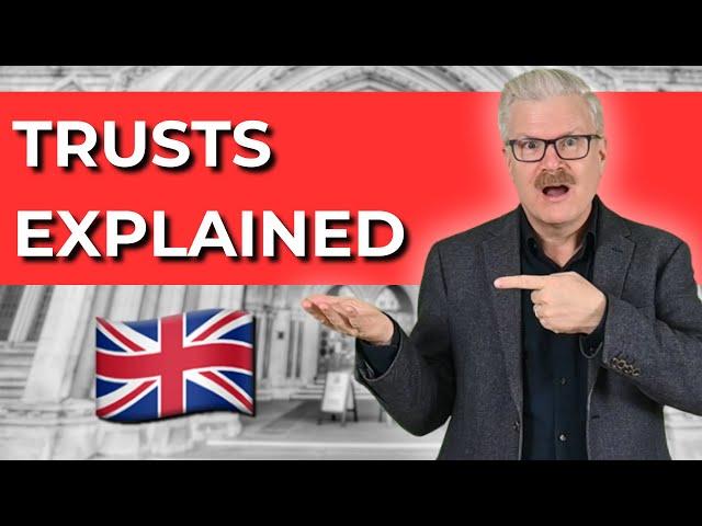 What Are Trusts? [Trusts Explained UK]