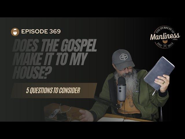 369: Does The Gospel Make It To My House? (Question 4)