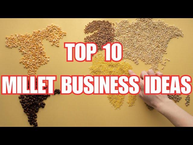 Millets: Top 10 Millet Business Ideas to get RICH in 2024