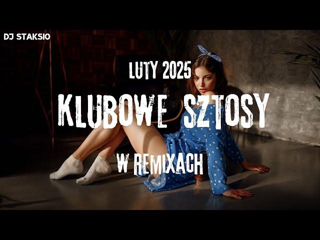 LUTY 2025NAJLEPSZA MUZYKA KLUBOWA vol 28NAJLEPSZE KLUBOWE HITYDJ STAKSIO