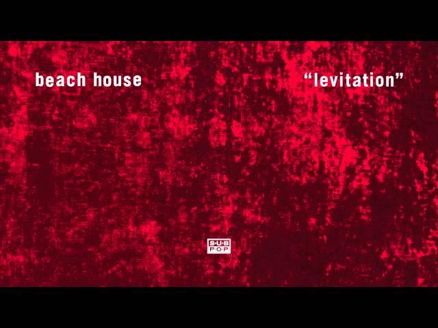 Beach House - Levitation