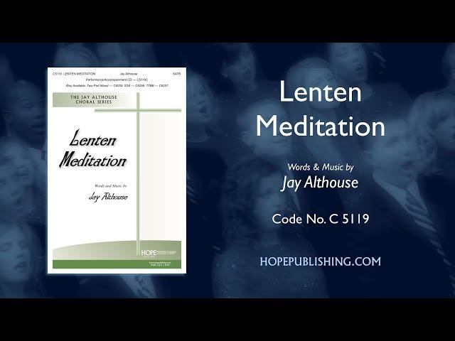 Lenten Meditation - Jay Althouse