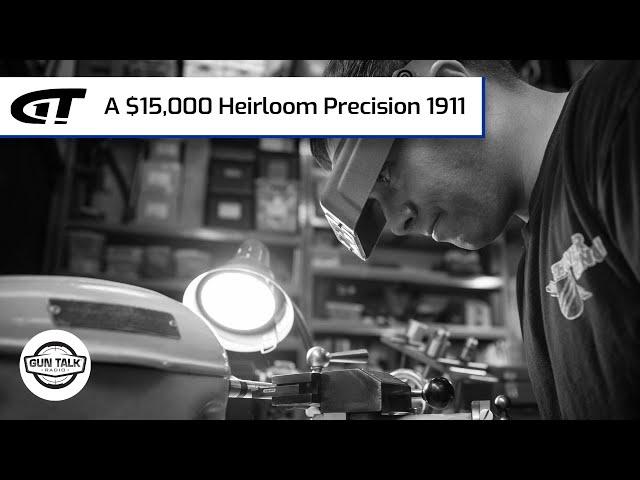 A $15,000 Heirloom Precision Custom 1911 | Gun Talk Radio