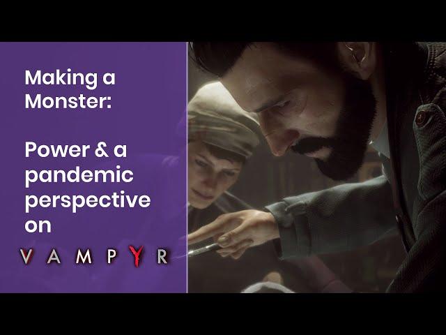 Making a Monster: A COVID-19 Pandemic Perspective on VAMPYR