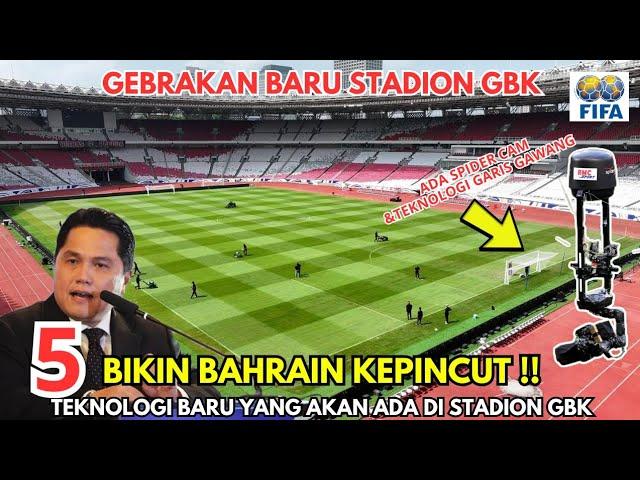 MAKIN CAKEP‼️GBK TAMBAH TEKNOLOGI GARIS GAWANG & SPIDER CAM,JELANG LAWAN BAHRAIN,UPDATE STADION GBK