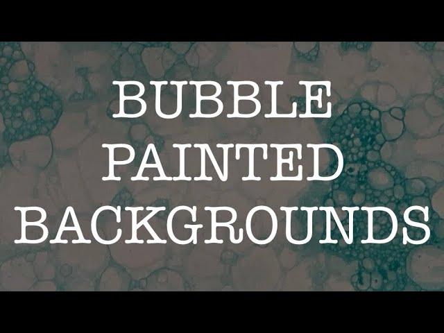 BUBBLE PAINTED BACKGROUNDS - Art / Junk Journals, Artist Trading Cards, Collage