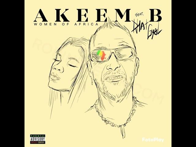 Akeem B feat. Dhat Gyal | Women of Africa - Produced by Achim Bellert |  ©by Akeem B & Dhat Gyal