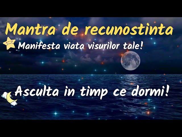 Mantra de recunostinta! Manifesta viata visurilor tale Afirmatii pozitive de multumire !