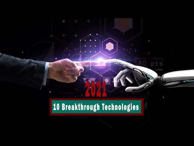 Top 10 Breakthrough Technologies | Best Advantages Of New Technologies in 2021