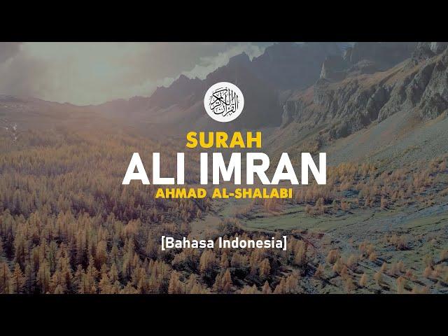 Surah Ali-Imran - Ahmad Al-Shalabi [ 003 ] I Bacaan Quran Merdu