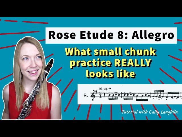 Rose Etude 8: Allegro  | 4 Tips for Small Chunk Practice