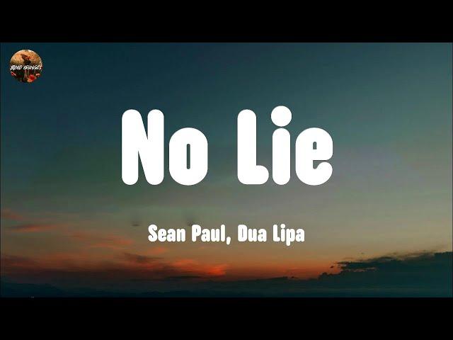 Sean Paul, Dua Lipa - No Lie (Lyrics) | Lady Gaga, spring gang..... (Mix Lyrics)