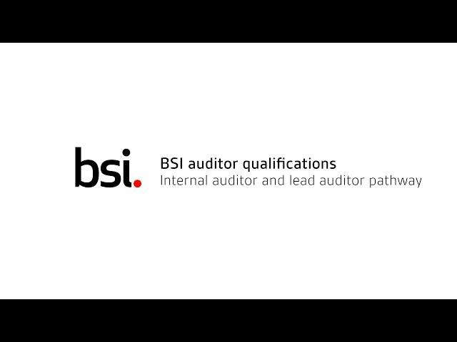 BSI Auditor Qualification - Internal Auditor and Lead Auditor Pathway