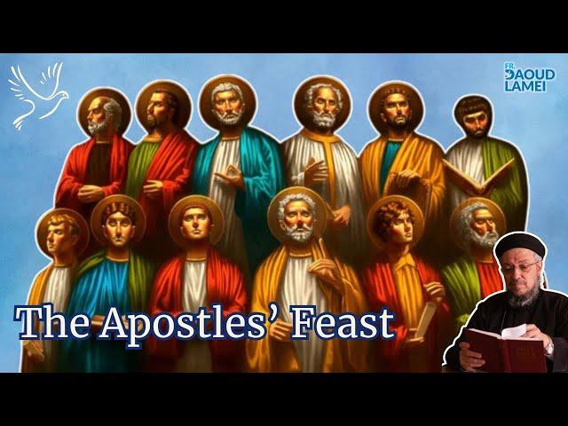 The Apostles' Feast - Fr. Daoud Lamei