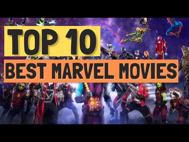 Top 10 Best Marvel Movies Ever