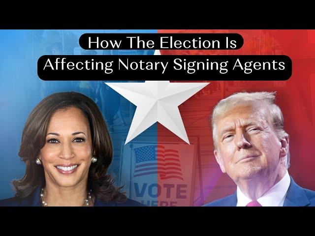 How The Election  Is Affecting Notary Signing Agent Today ️