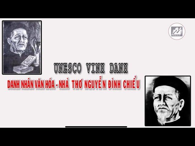 Unesco vinh danh Danh nhân văn hoá - Nhà thơ NGUYỄN ĐÌNH CHIỂU