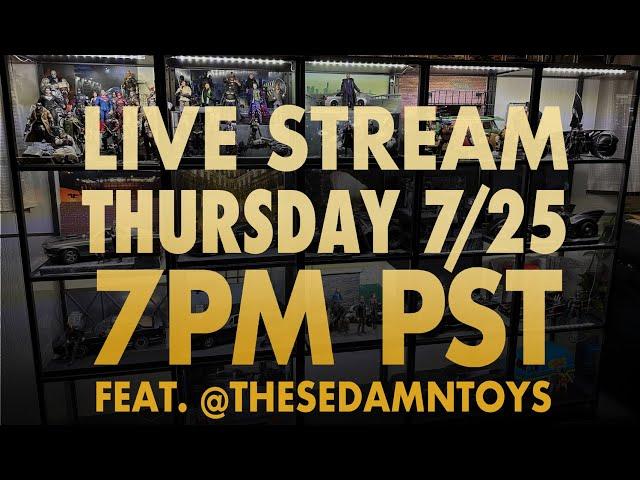 Thursday 7/25 Live Stream! 7PM PST