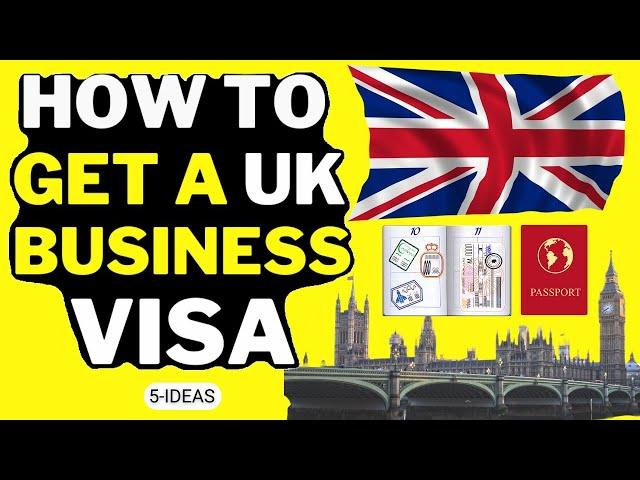  How to Get a UK Business Visa 2023 - UK Business Migration 2023 - UK Visa Application Process