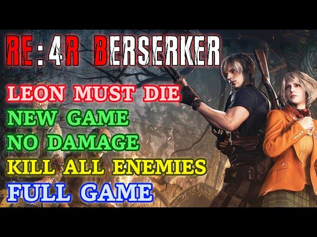 RE4 Remake BERSERKER - LEON MUST DIE Ultimate Walkthrough Full Game