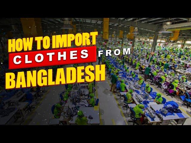 How to Import Clothes from Bangladesh