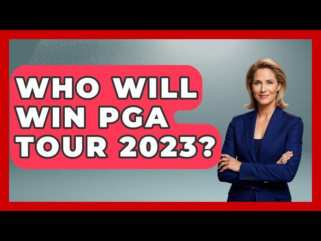 Who Will Win PGA Tour 2023? - The Golf Xpert