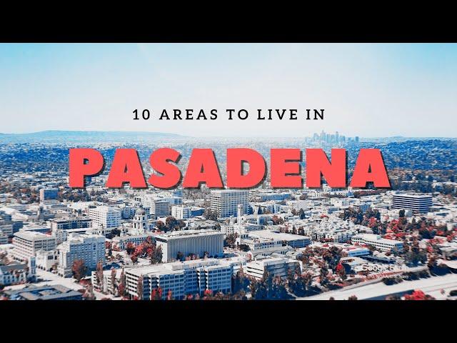 10 Areas to Live in Pasadena California | Moving to Pasadena California | Los Angeles Real Estate