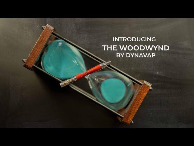 The WoodWynd by DynaVap: an Introduction