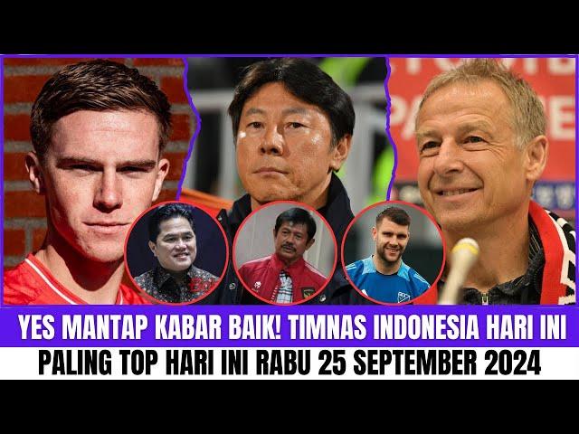 YES INI DIA BARU TOP! Berita Timnas Indonesia Hari Ini  Rabu 25 September 2024 ~ Timnas Terbaru