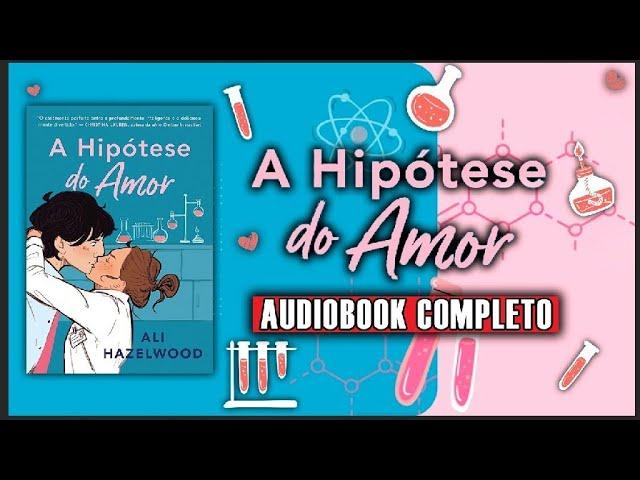 AudioLivro - A Hipótese do Amor (PT/BR) #narraçãohumana (completo) Parte(1/2)