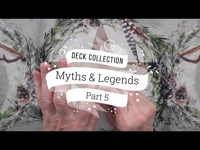 Deck Collection Part 5: Myths & Legends