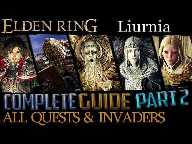 Elden Ring: All Quests in Order + Missable Content - Ultimate Guide - Part 2 (Liurnia)