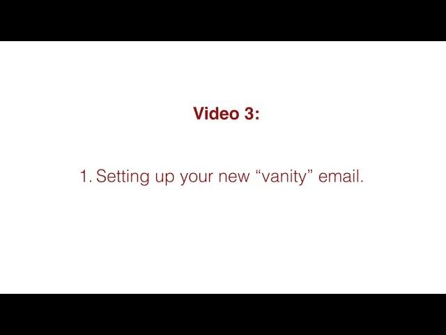 Video 3 Step Three Creating Your Website & Creating Your Vanity Email