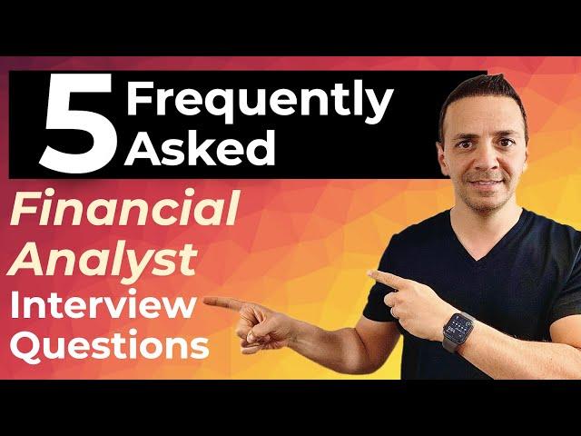 5 Frequently Asked Financial Analyst Interview Questions and Answers!