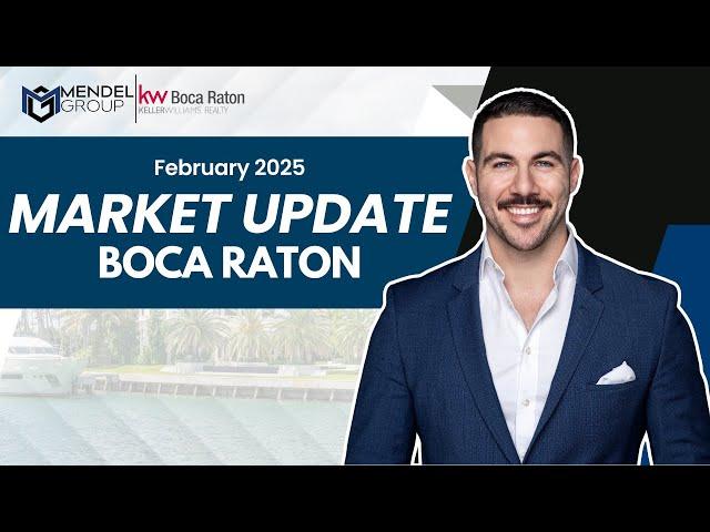  Boca Raton Real Estate Update – February 2025 