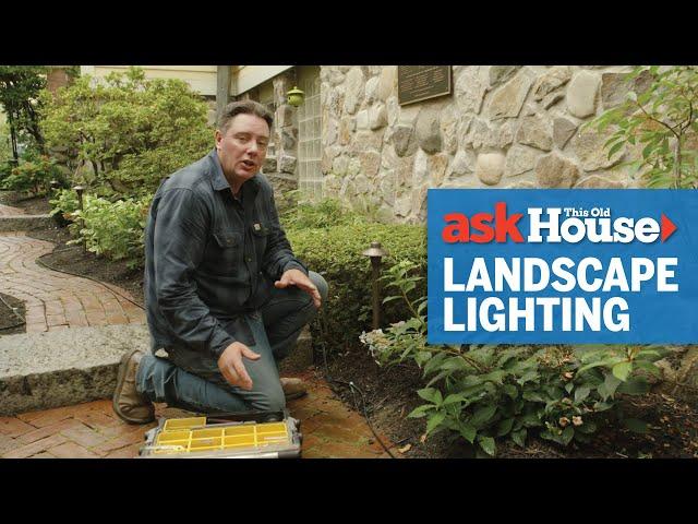 How to Install Outdoor Landscape Lighting | Ask This Old House