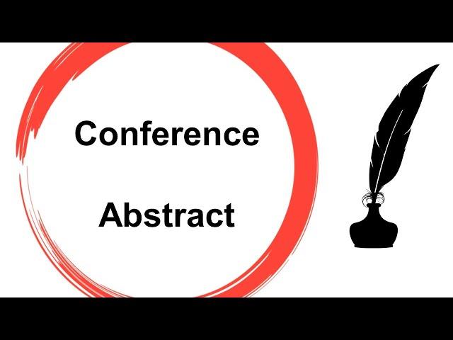 Lecture 02 - Preparing an abstract for conference