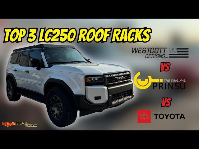 LC250 Roof Racks - Westcott v. Prinsu v. OEM