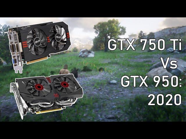 The GTX 750 Ti & GTX 950 In 2020