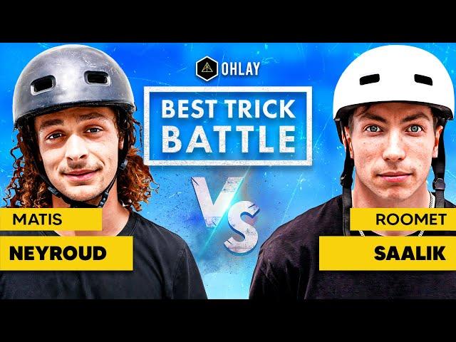 $500 OHLAY BEST TRICK BATTLE #4 | Matis Neyroud vs. Roomet Saalik