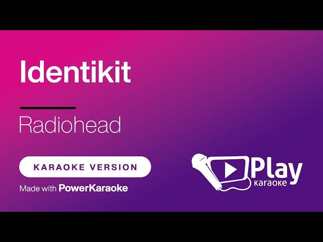 Radiohead - Identikit - Karaoke  PlayKaraoke Instrumental