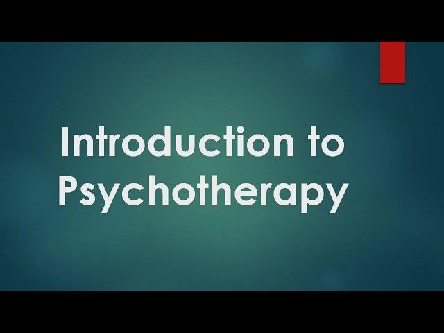 Psychiatry Lecture: Introduction to Psychotherapy