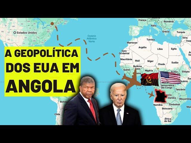 ENTENDA A GEOPOLÍTICA DOS EUA EM ANGOLA e a visita de Joe Biden