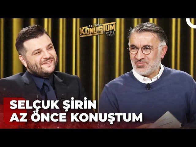 Prof. Dr. Selçuk Şirin | Candaş Tolga Işık ile Az Önce Konuştum | 10 Ocak 2023