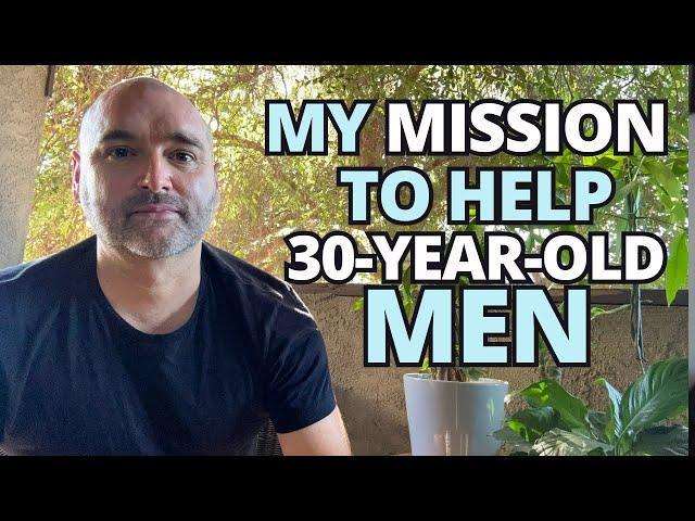 We're Building a COMMUNITY to Help MEN in their 30s.