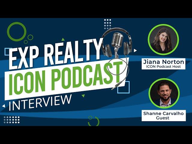 EXP Realty Icon Podcast with Shanne Carvalho