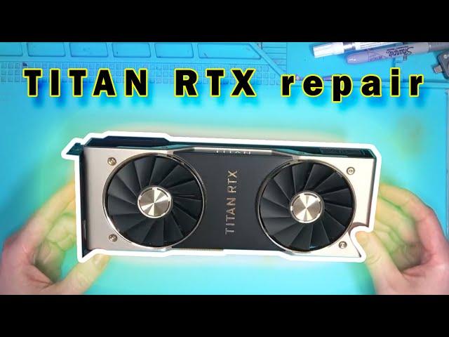 Why its so hard to repair TITAN RTX