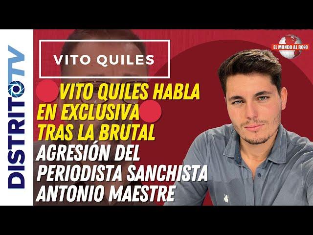 VITO QUILES HABLA EN EXCLUSIVA TRAS LA BRUTAL AGRESIÓN DEL PERIODISTA DE ULTRA ANTONIO MAESTRE