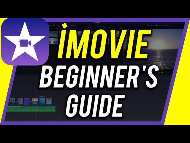 How to Use iMovie - Beginner's Guide